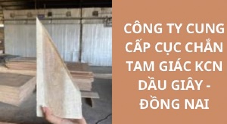 #Top 10+ Công Ty Cung Cấp Cục Chắn Tam Giác KCN Dầu Giây - Đồng Nai