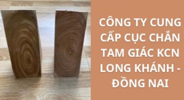 #Top+ Công Ty Cung Cấp Cục Chắn Tam Giác KCN Long Khánh - Đồng Nai