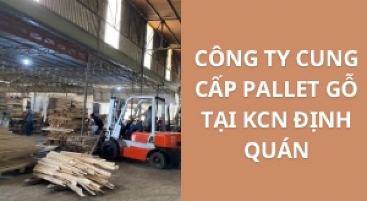 #Top+ Công Ty Cung Cấp Pallet Gỗ KCN Định Quán - Đồng Nai