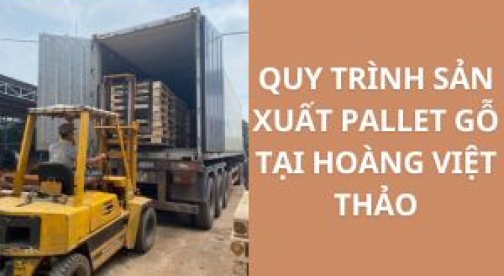 Quy Trình Sản Xuất Pallet Gỗ Chất Lượng Cao